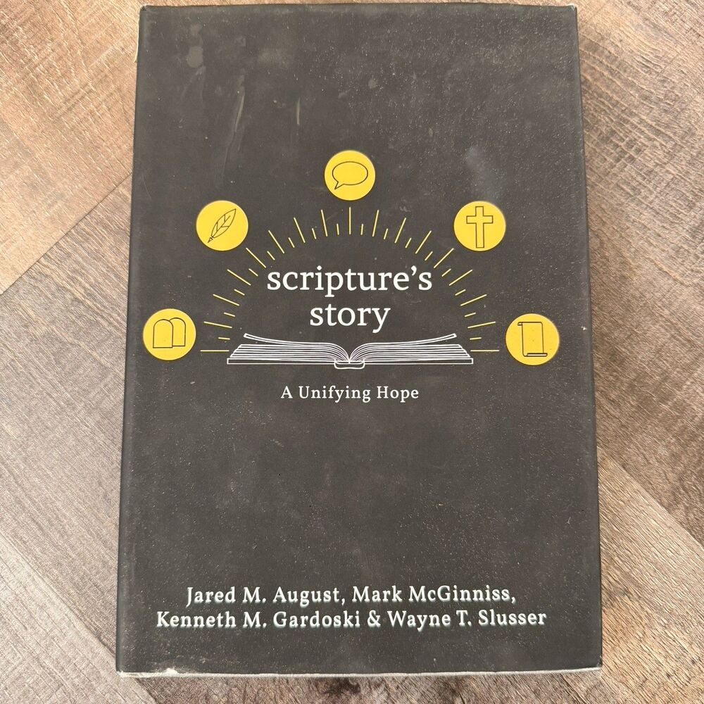 Scripture's Story: A Unifying Hope by Jared M. August Hardback Book